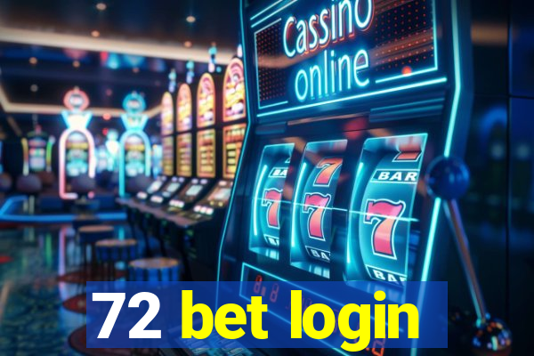 72 bet login